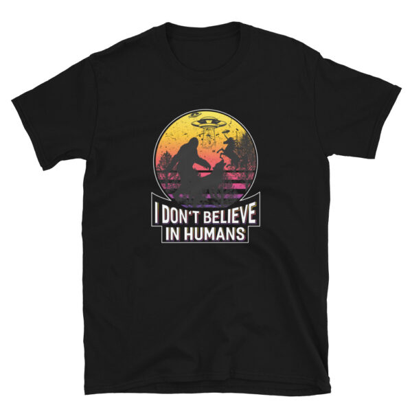 I Don't Believe In Humans T-Shirt