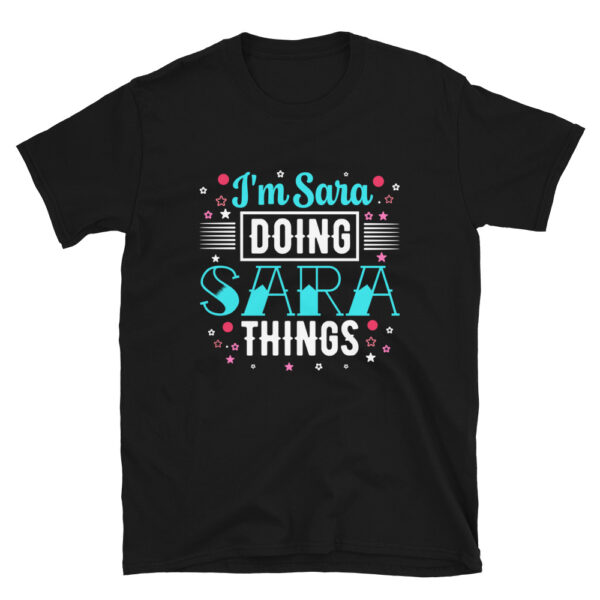 I'm Sara Doing Sara Things T-shirt