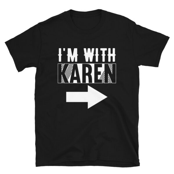 I'm With KAREN T-Shirt