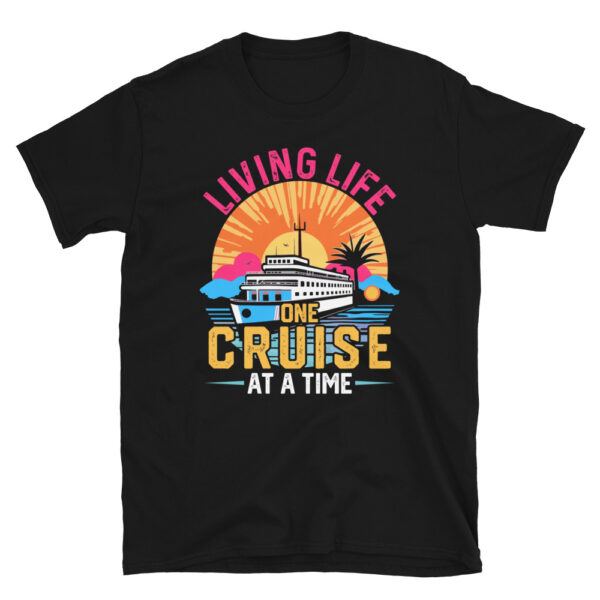 Living Life One Cruise At A Time T-Shirt