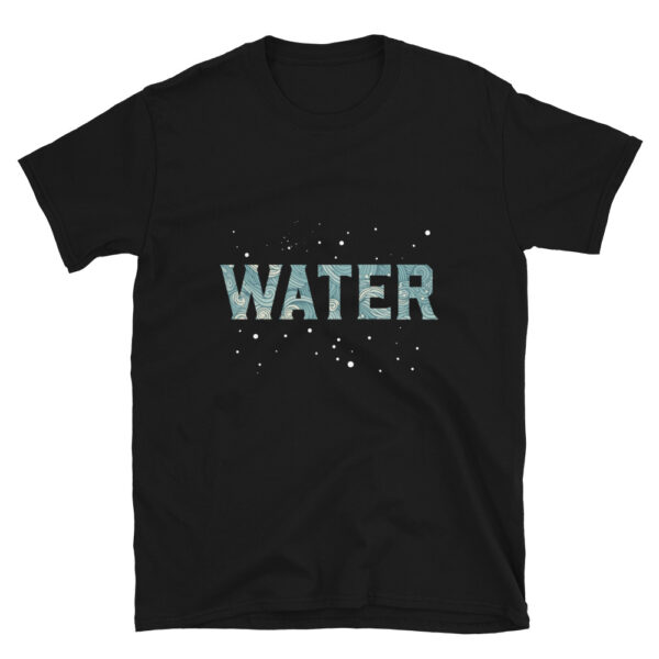 Shirt that Says Water T-Shirt