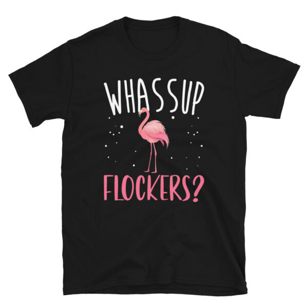 Whassup Flockers Flamingo T-Shirt