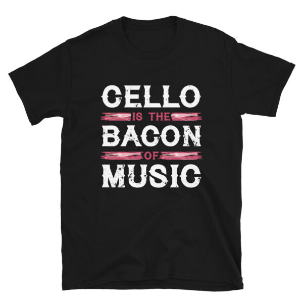 Cello Is The Bacon Of Music Shirt