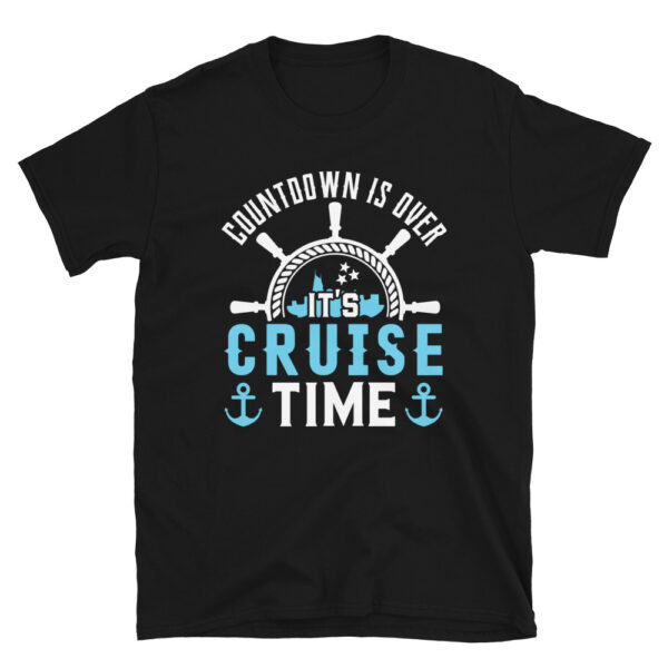Countdown Is Over Its Cruise Time Shirt