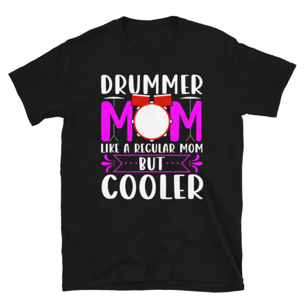 Drummer Mom Like a Regular Mom but Cooler T-Shirt