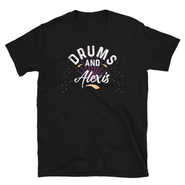 Drums and ALEXIS T-Shirt