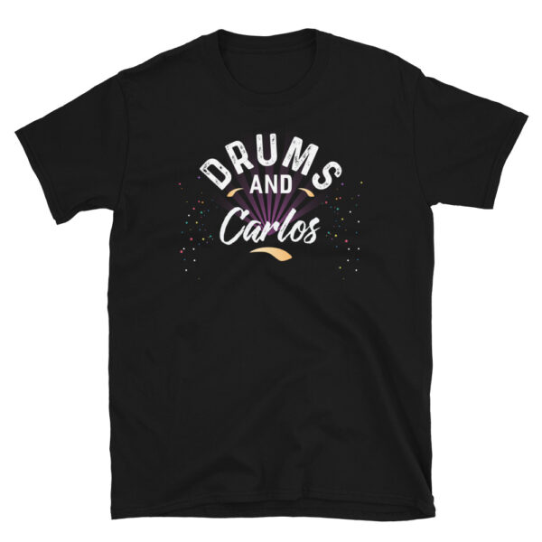 Drums and CARLOS T-Shirt