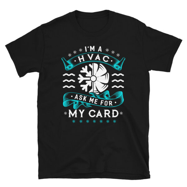 Im A HVAC Ask Me For My Card T-Shirt