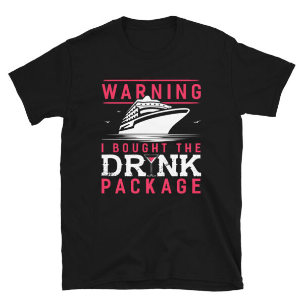 Warning I Bought The Drink Package T-Shirt