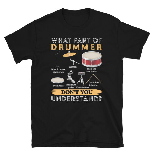 What Part Of Drummer Dont You Understand T-Shirt