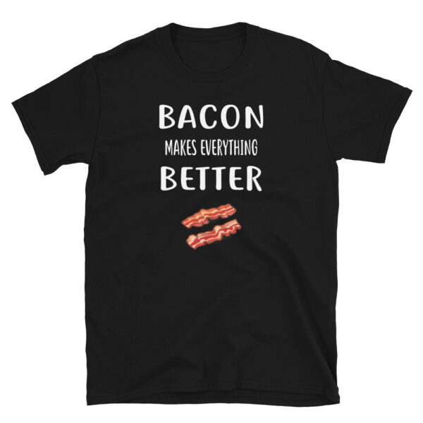 Bacon Makes Everything Better Shirt