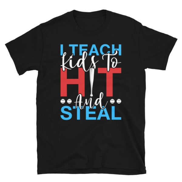 I Teach Kids to Hit and Steal Shirt