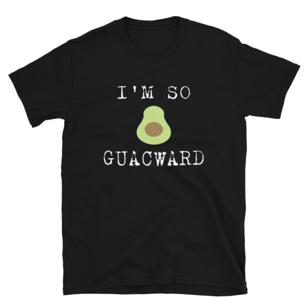 I'm So GUACWARD T-Shirt