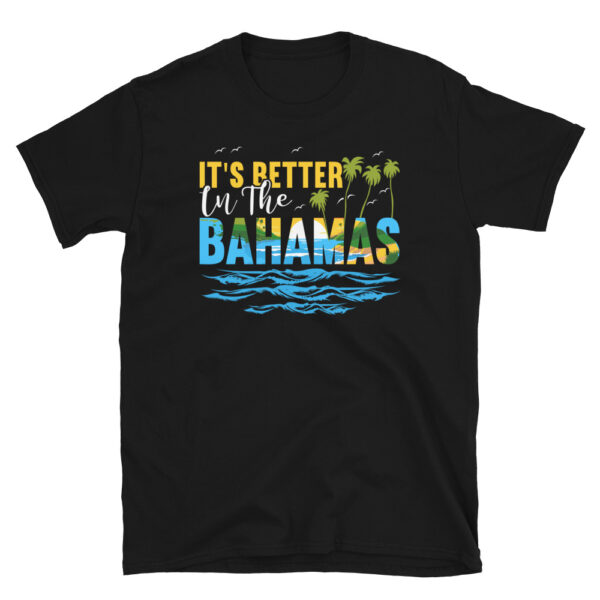 It's Better in the Bahamas T-Shirt
