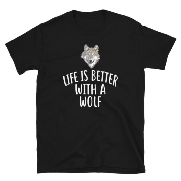 Life Is Better With A WOLF T-Shirt