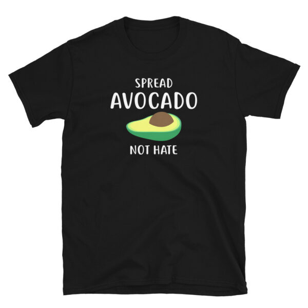 Spread Avocado Not Hate T-Shirt