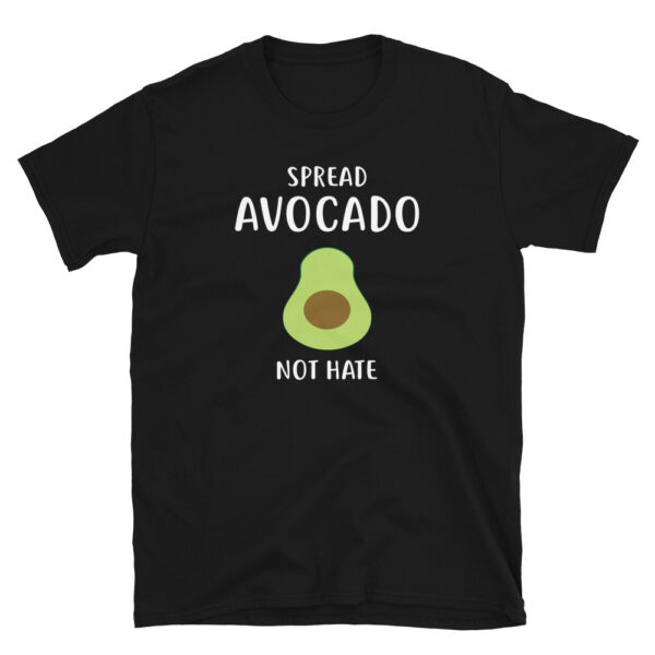 Spread Avocado not Hate T-Shirt