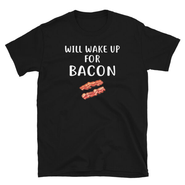 Will Wake Up For Bacon Shirt