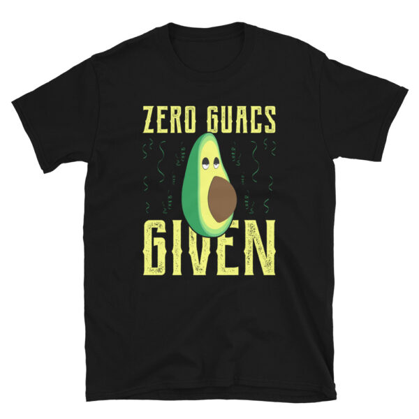 Zero Guacs Given T-Shirt