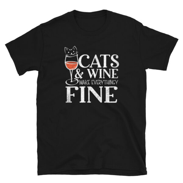 Cats And Wine Make Everything Fine T-Shirt