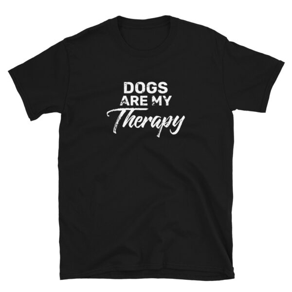 DOGS Are My Therapy T-Shirt