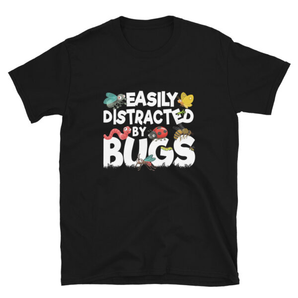 Easily Distracted By Bugs T-Shirt