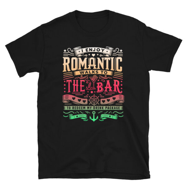 I Enjoy Romantic Walks to the Bar T-Shirt