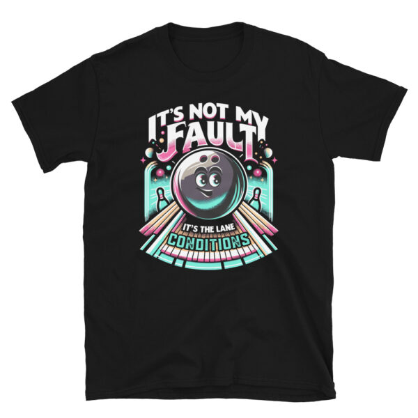Its Not My Fault Bowling T-Shirt