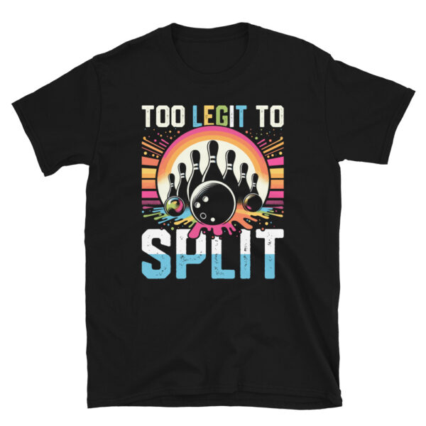 Too Legit To Split T-Shirt