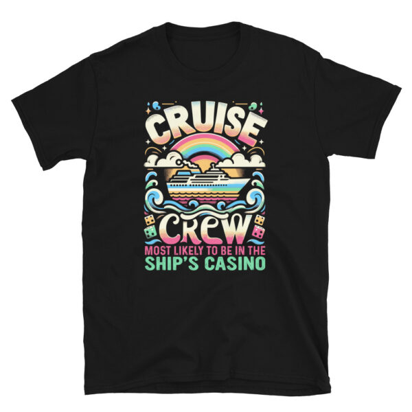 Most Likely To Be In The Ships Casino T-Shirt