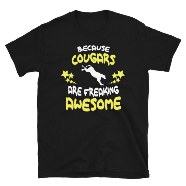 Because COUGARS Are Freaking Awesome T-Shirt